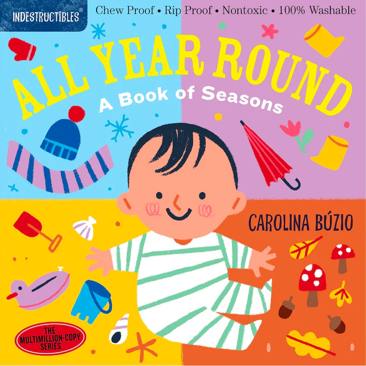 Indestructibles: All Year Round (Chew Proof, Rip Proof, Nontoxic, 100% Washable)