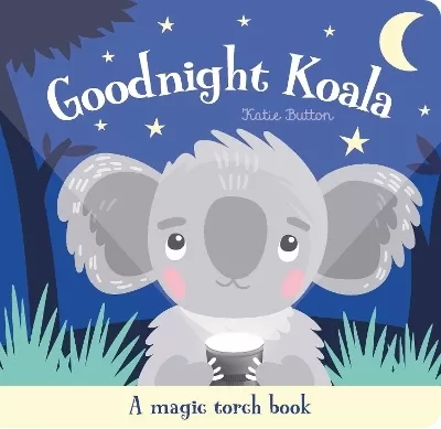 A Magic Torch Book: Goodnight Koala
