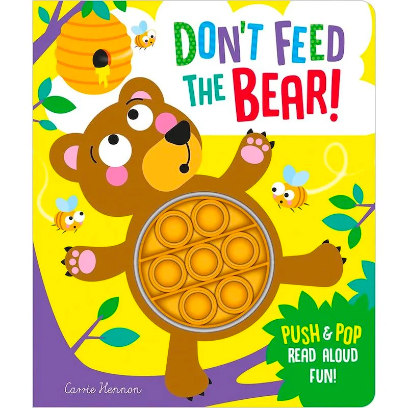 Don't Feed The Bear! (Push & Pop Bubble Book)