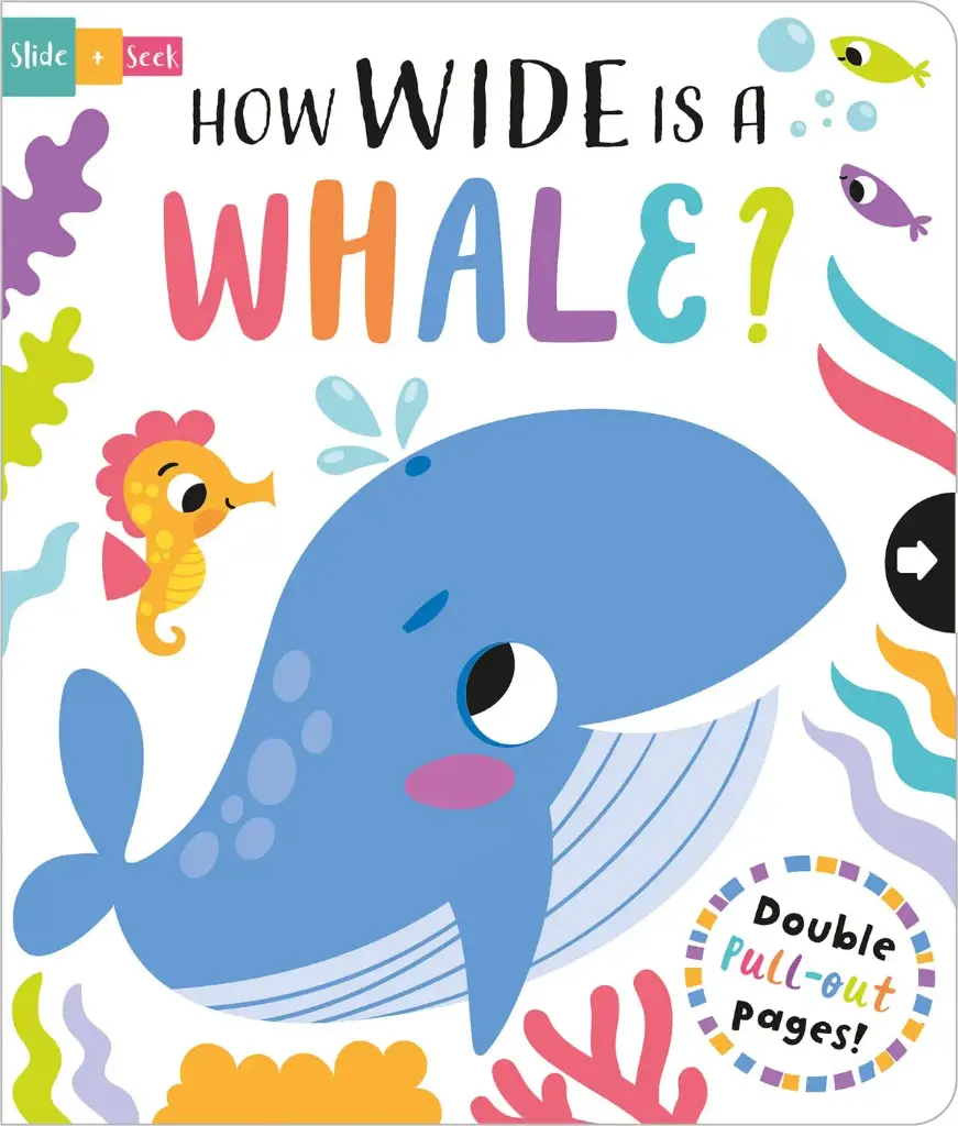 How Wide Is a Whale? (Slide and Seek - Multi-Stage Pull Tab Book)