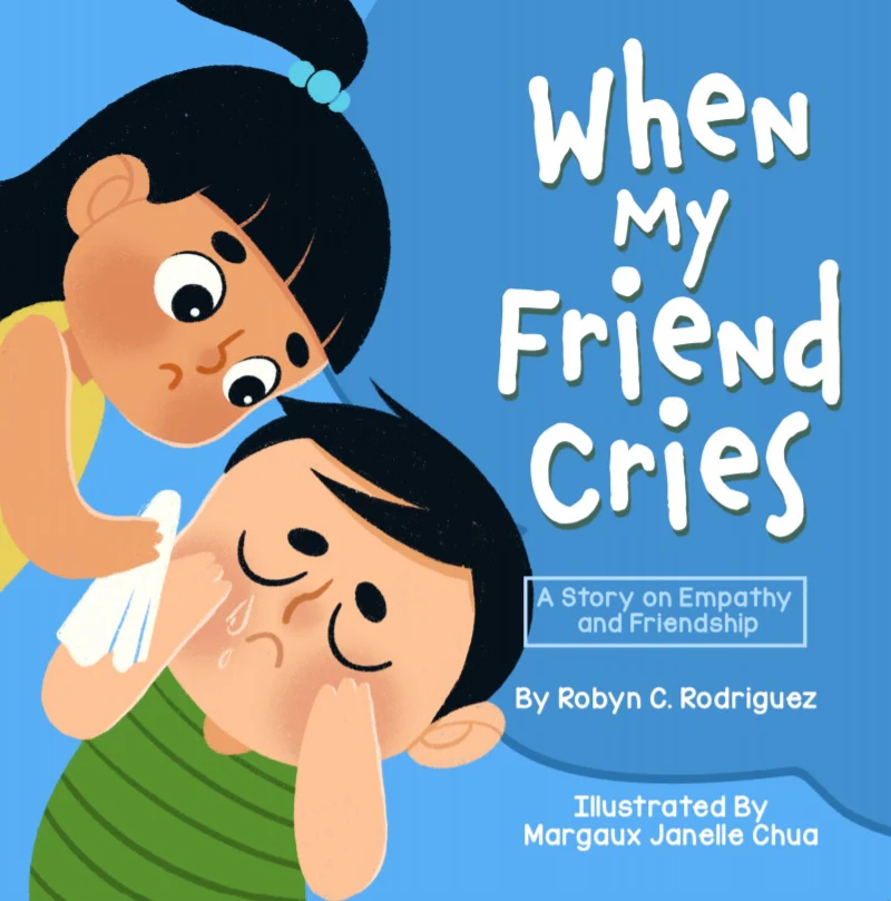When My Friend Cries by Robyn Rodriguez