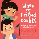 When My Friend Doubts by Robyn Rodriguez