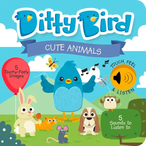 Ditty Bird Cute Animals Touch, Feel & Listen Sound Book