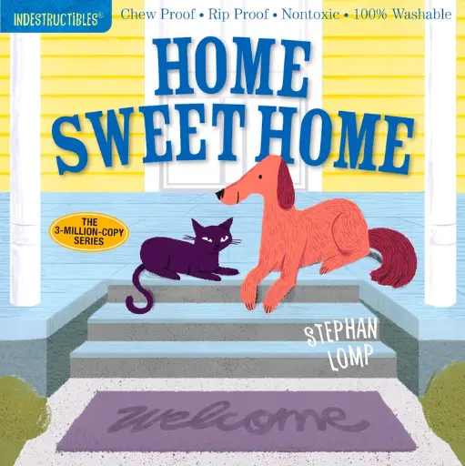 Indestructibles: Home Sweet Home (Chew Proof, Rip Proof, Nontoxic, 100% Washable)