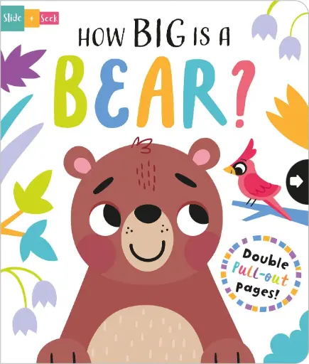How Big Is a Bear? (Slide and Seek - Multi-Stage Pull Tab Book)