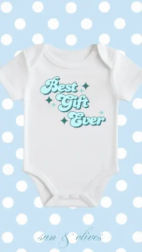 Sun & Olives Baby Onesie - Best Gift Ever