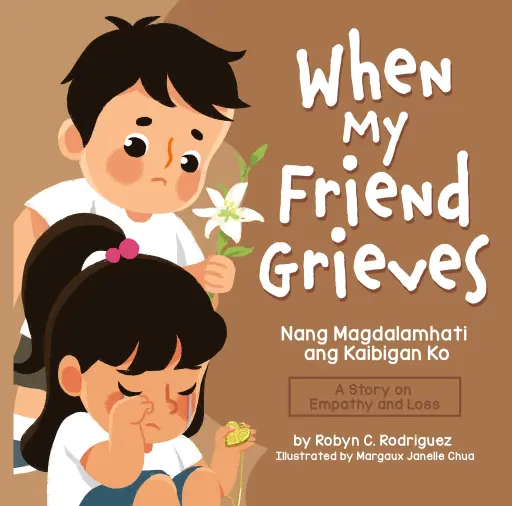When My Friend Grieves by Robyn Rodriguez